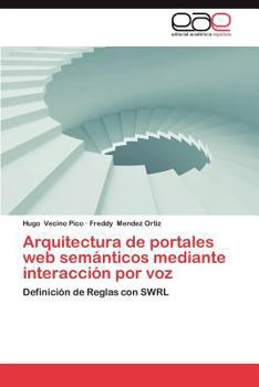 Paperback Arquitectura de Portales Web Semanticos Mediante Interaccion Por Voz [Spanish] Book