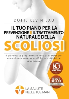 Paperback Il tuo piano per la prevenzione e il trattamento naturale della scoliosi (4a edizione): Il più efficace programma e libro di esercizi per una colonna [Italian] Book