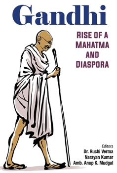 Hardcover Gandhi: Rise of a Mahatma and Diaspora Book