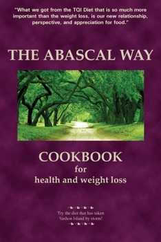 Paperback The Abascal Way: The TQI Diet Cookbook Book