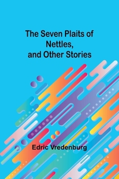 Paperback The Seven Plaits of Nettles, and other stories Book