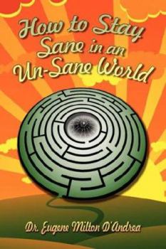 Paperback How to Stay Sane in an Un-Sane World Book