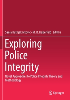 Paperback Exploring Police Integrity: Novel Approaches to Police Integrity Theory and Methodology Book