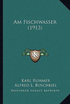Paperback Am Fischwasser (1913) [German] Book