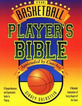 Paperback The Basketball Player's Bible: A Comprehensive and Systematic Guide to Playing Book