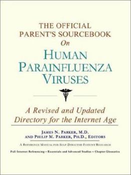 Paperback The Official Parent's Sourcebook on Human Parainfluenza Viruses: A Revised and Updated Directory for the Internet Age Book