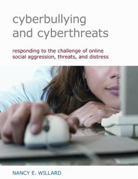 Paperback Cyberbullying and Cyberthreats: Responding to the Challenge of Online Social Aggression, Threats, and Distress Book