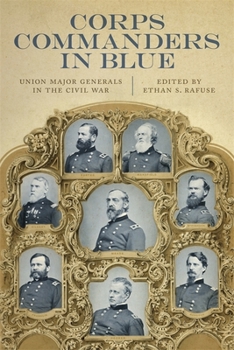 Hardcover Corps Commanders in Blue: Union Major Generals in the Civil War Book