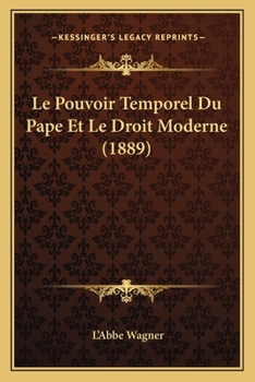 Paperback Le Pouvoir Temporel Du Pape Et Le Droit Moderne (1889) [French] Book