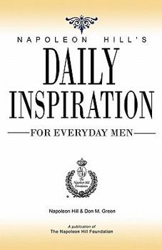 Napoleon Hill's Daily Inspiration for Everyday Men