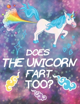 Paperback Does The Unicorn Fart Too?: Farting Animals Coloring Book With Alphabet ABC - Cursive Handwriting Workbook From A-Z Book