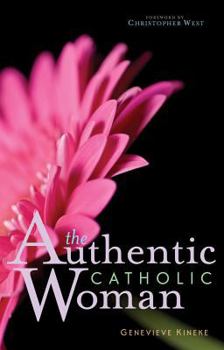 Paperback The Authentic Catholic Woman Book