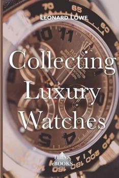 Paperback Collecting Luxury Watches Book