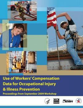 Paperback Use of Workers' Compensation Data for Occupational Injury & Illness Prevention Book