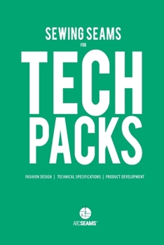Paperback Sewing Seams for Tech Packs: A Visual Guide to Produce Clothing. Book