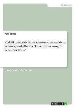 Paperback Praktikumsbericht für Gymnasium mit dem Schwerpunktthema "Diskriminierung in Schulbüchern" [German] Book