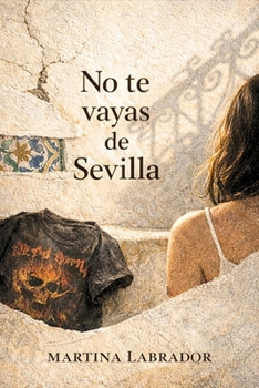 Paperback No te vayas de Sevilla [Spanish] Book