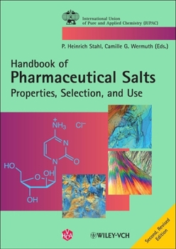 Hardcover Handbook of Pharmaceutical Salts: Properties, Selection, and Use Book