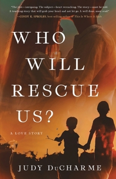 Paperback Who Will Rescue Us?: A Love Story Book