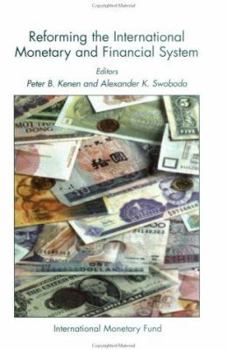 Reforming the International Monetary and Financial System