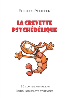 Paperback La crevette psychédélique: 135 contes animaliers [French] Book
