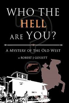 Paperback Who the Hell Are You?: A Mystery of the Old West Book