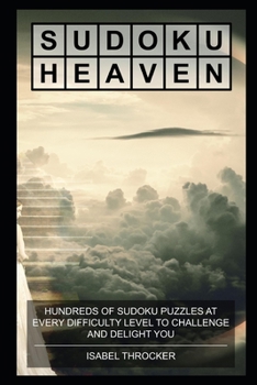 Paperback Sudoku Heaven: Hundreds of Sudoku Puzzles at every difficulty level to challenge and delight you Book