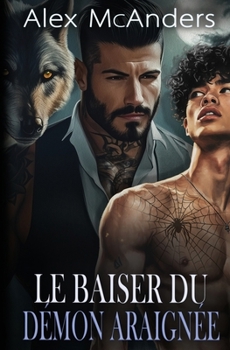 Le Baiser du Démon Araignée: Romance Paranormale Sombre (MM) (Les Métamorphes Alpha de la Mafia) (French Edition)