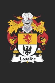 Paperback Lasalde: Lasalde Coat of Arms and Family Crest Notebook Journal (6 x 9 - 100 pages) Book