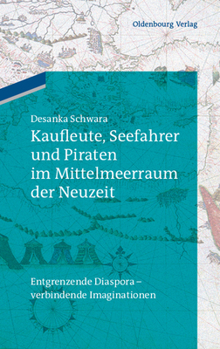 Hardcover Kaufleute, Seefahrer und Piraten im Mittelmeerraum der Neuzeit [German] Book