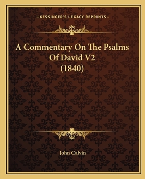 Paperback A Commentary On The Psalms Of David V2 (1840) Book