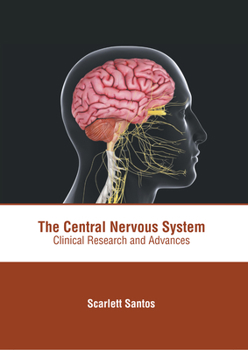 Hardcover The Central Nervous System: Clinical Research and Advances Book