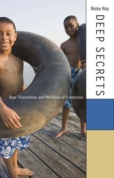 Paperback Deep Secrets: Boys' Friendships and the Crisis of Connection Book