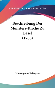 Hardcover Beschreibung Der Munsters-Kirche Zu Basel (1788) Book