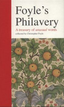 Hardcover Foyle's Philavery: A Treasury of Unusual Words Book