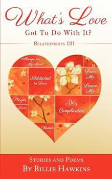 Paperback "What's Love Got to Do with It? Relationships 101" Book