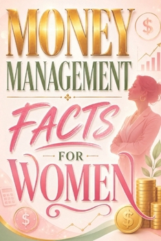 Money Management Facts for Women: Simple Financial Knowledge Guide