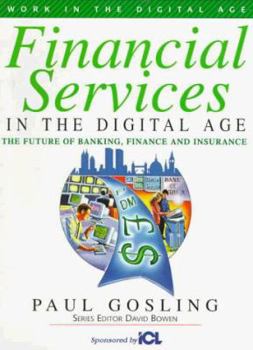 Paperback Financial Services in the Digital Age: The Future of Banking, Finance and Insurance (Work in the Digital Age) Book