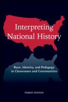 Paperback Interpreting National History: Race, Identity, and Pedagogy in Classrooms and Communities Book