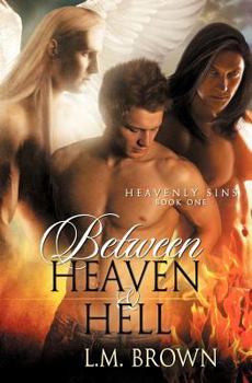 Between Heaven & Hell - Book #1 of the Heavenly Sins