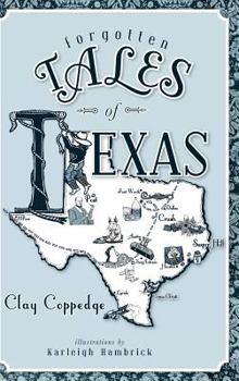 Forgotten Tales of Texas - Book  of the Forgotten Tales