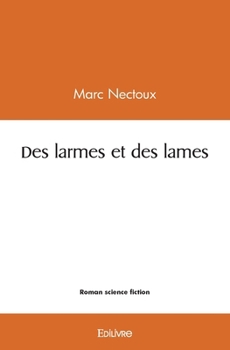 Paperback Des larmes et des lames [French] Book