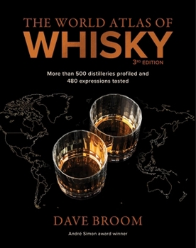 Hardcover The World Atlas of Whisky 3rd Edition: More Than 500 Distilleries Profiled and 480 Expressions Tasted Book