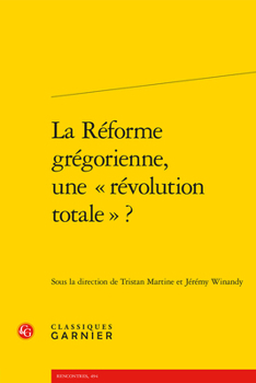 Paperback La Reforme Gregorienne, Une Revolution Totale ? [French] Book