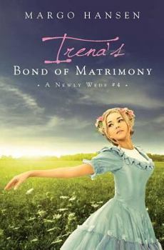 Irena's Bond of Matrimony: A Newly Weds #4 - Book #4 of the Newly Weds