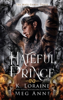 Hateful Prince: The Mate Games: Death, Book 3: Alternate Cover Edition (The Mate Games: Death, Alternate Cover Editions) - Book #3 of the Mate Games: Death