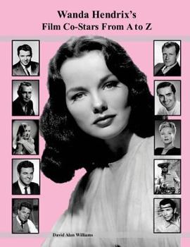 Paperback Wanda Hendrix's Film Co-Stars From A to Z Book