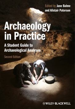 Paperback Archaeology in Practice: A Student Guide to Archaeological Analyses Book