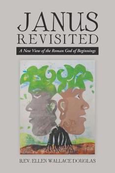 Paperback Janus Revisited: A New View of the Roman God of Beginnings Book