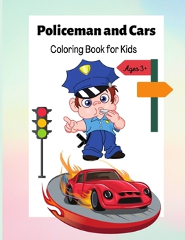 Policeman and Cars: An Amazing Activity Book for Toddlers, Preschools and Kindergarten, Funny Activity Book for Kids Ages 3+